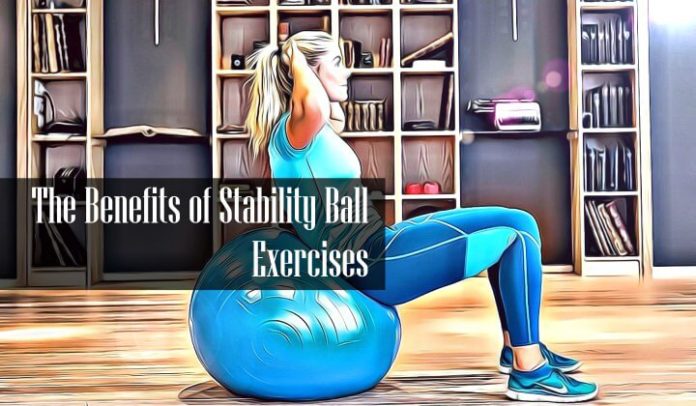 Benefits of Stability Ball Exercises