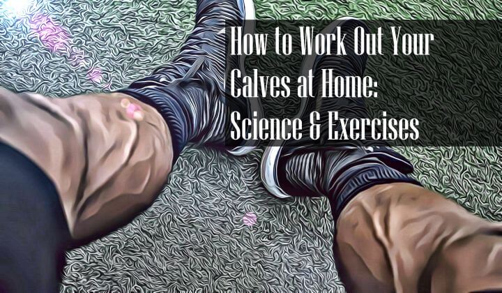How to Work Out Your Calves at Home