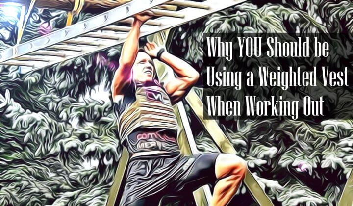 Benefits of Weighted Vest Exercise