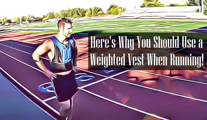 is a weighted vest good for running