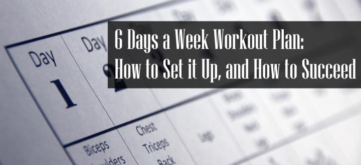 6 Days a Week Workout Plan