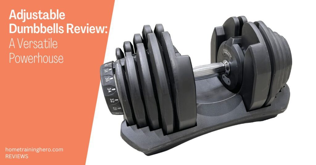 Adjustable Dumbbells Review