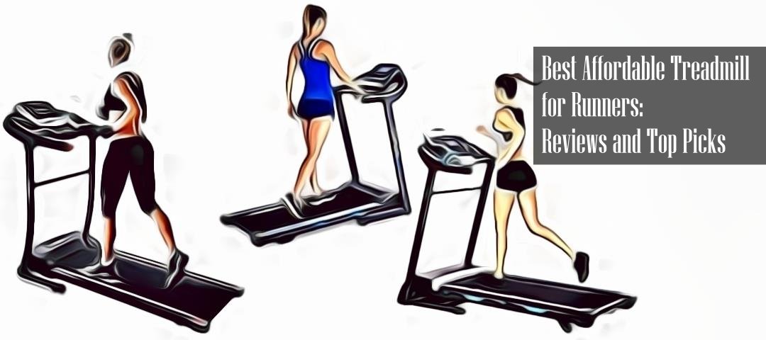 Best Affordable Treadmill for Runners Reviews