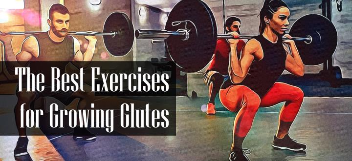 Best Exercises for Growing Glutes