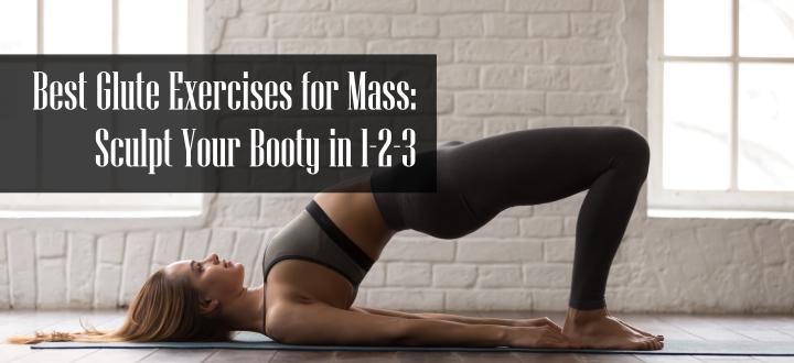 Best Glute Exercises for Mass