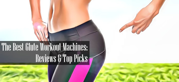 Best Glute Machines for Home