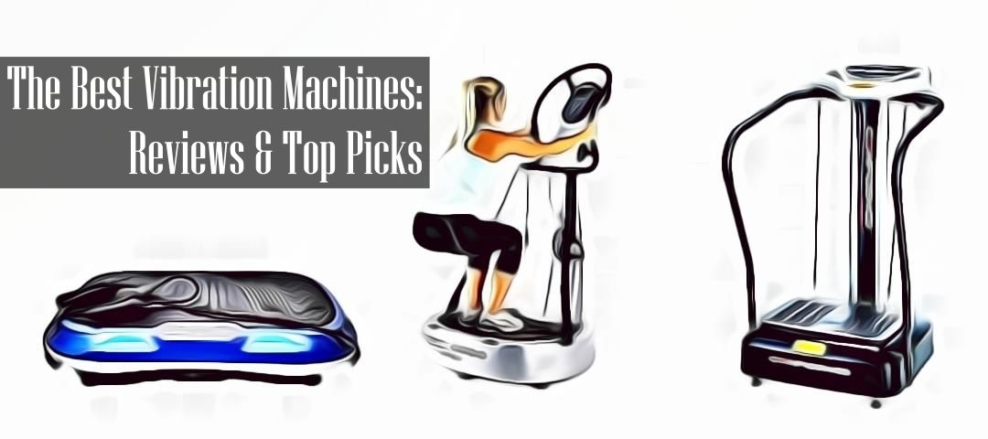 Best Vibration Machines to Buy
