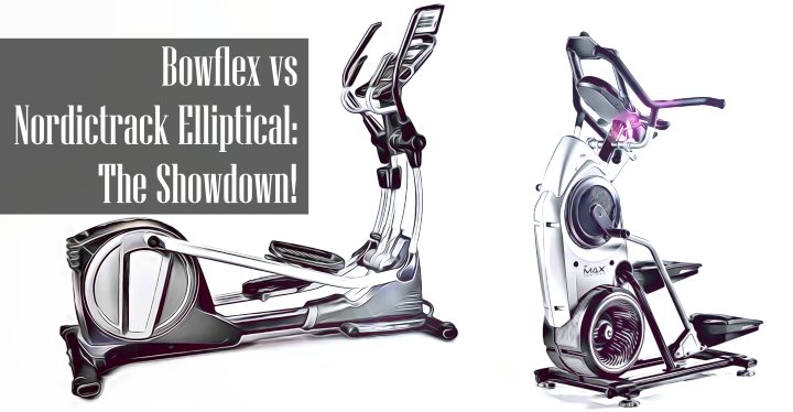 Bowflex vs Nordictrack Elliptical Machine