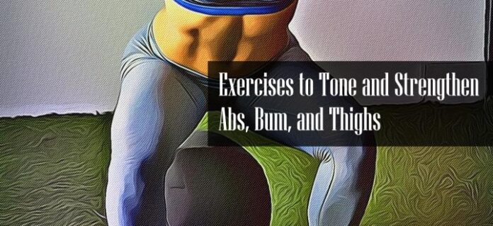 Exercises to Tone Stomach Bum and Thighs