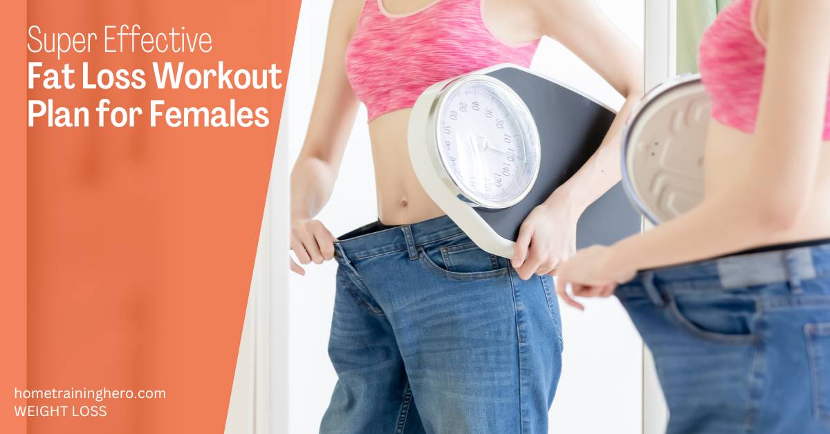 Fat Loss Workout Plan for Females