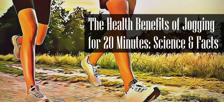 Health Benefits of Jogging for 20 Minutes Every Day