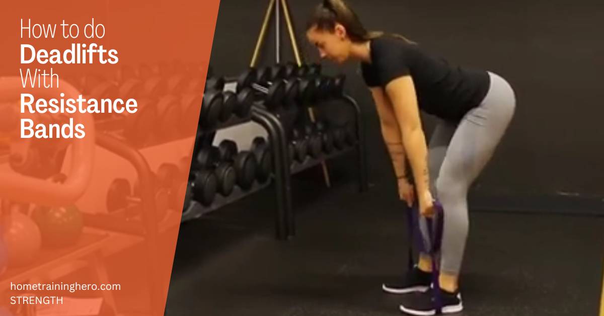 How to do Deadlifts with Resistance Bands