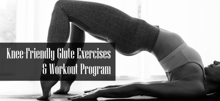 Knee-Friendly Glute Exercises