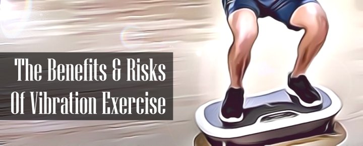 Power Plate Benefits and Risks