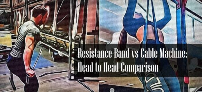 Resistance Band vs Cable Machine