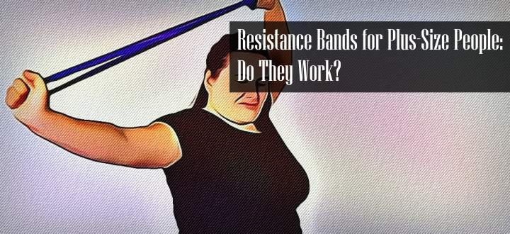 Resistance Bands for Plus Size People