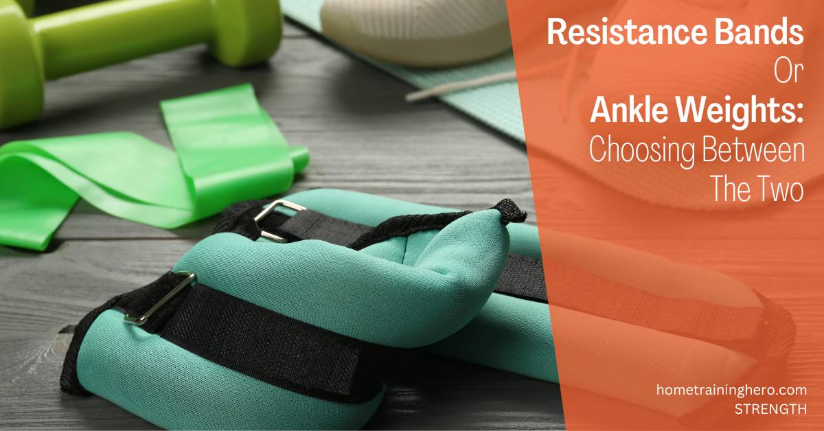 Resistance Bands or Ankle Weights