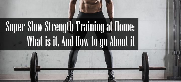Super Slow Strength Training at Home