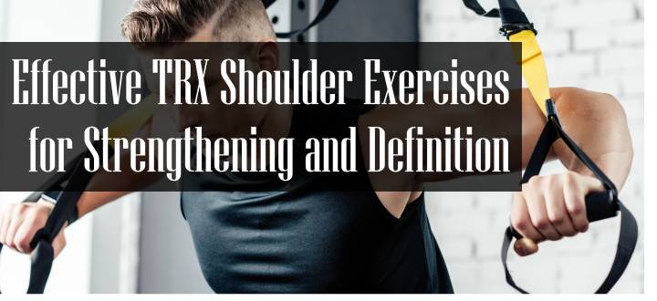 TRX Shoulder Exercises