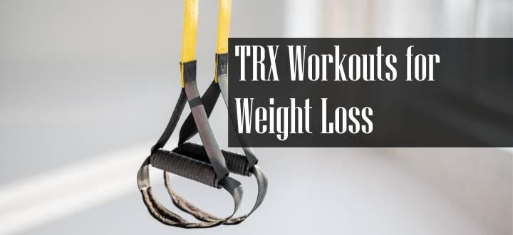 TRX Workouts for Weight Loss