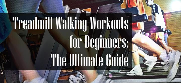 Treadmill Walking Workouts for Beginners