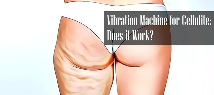 Vibration Machine for Cellulite