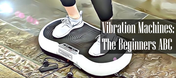 Vibration Machines and Power Plates