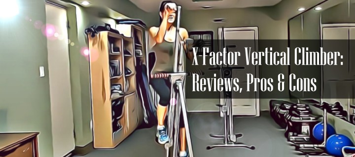 X Factor Vertical Climber Review